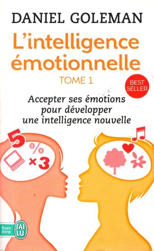 L'intelligence émotionnelle Tome I - Daniel Goleman