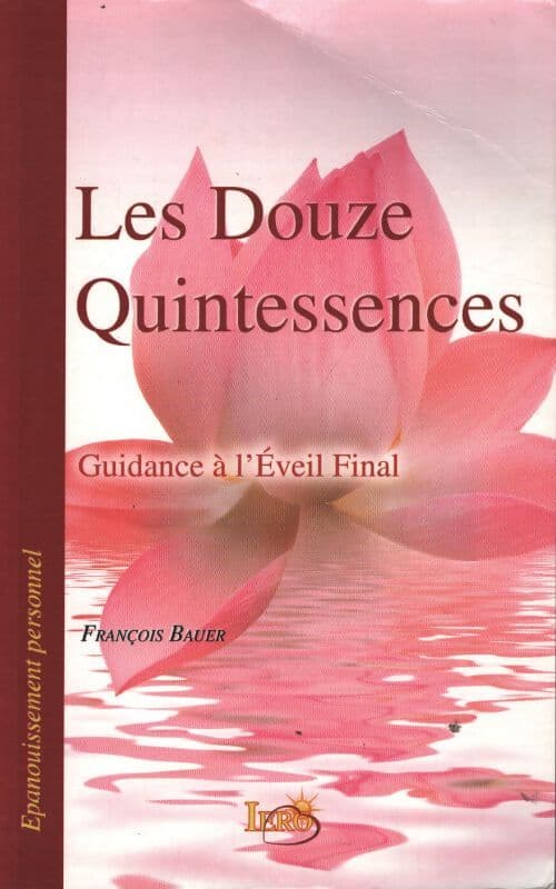 Les douze quintessences - guidance à l'eveil final - François Bauer